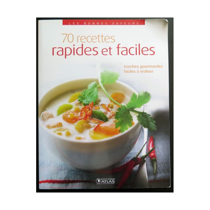 70 recettes rapides et faciles éditions Atlas 