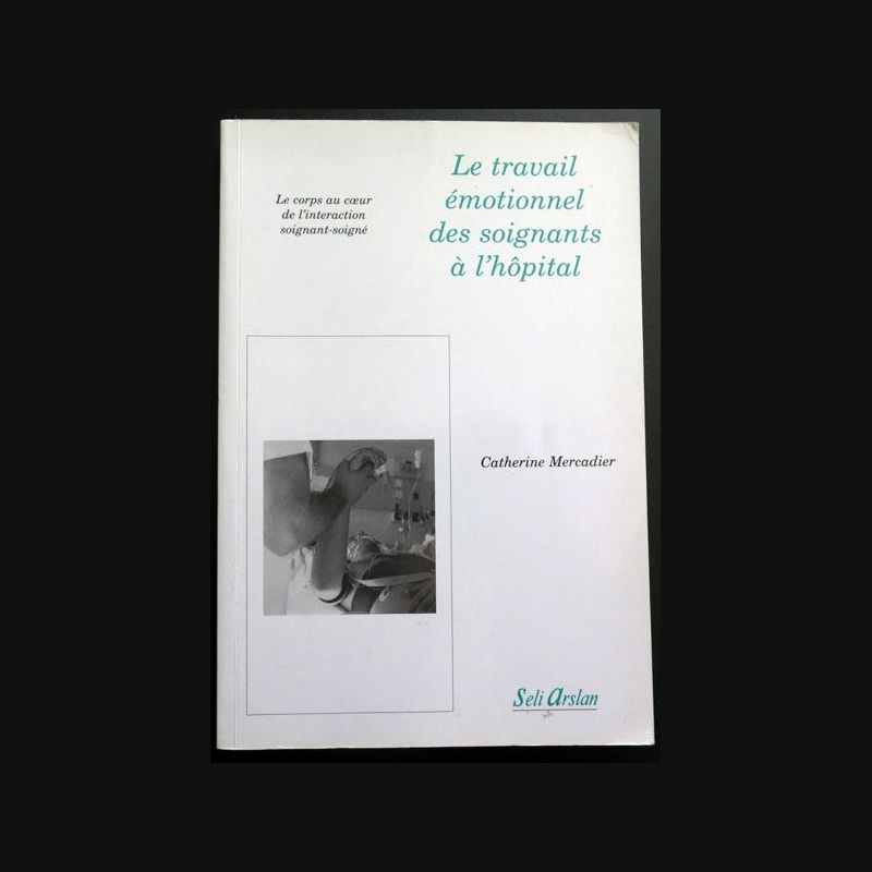 Le Travail Emotionnel Des Soignants A L Hopital Catherine Mercadier
