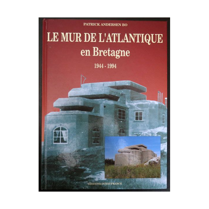 Livre mur Atlantique en Bretagne 1944 - 1994 de Patrick Andersen Bo