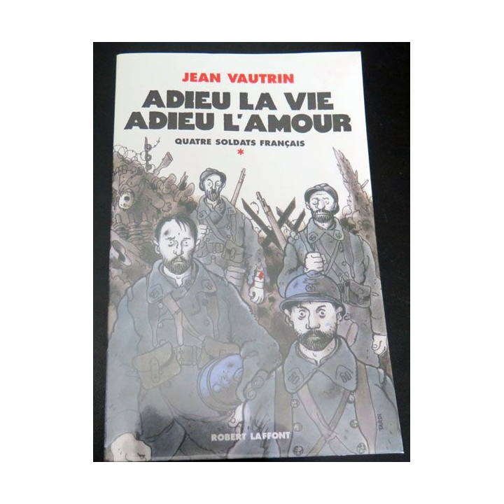 Adieu La vie Adieu l'Amour quatre soldats français de Jean Vautrin 