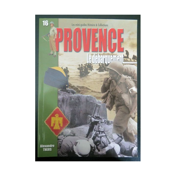 Les mini guides histoire et collections n° 16 Provence le débarquement 