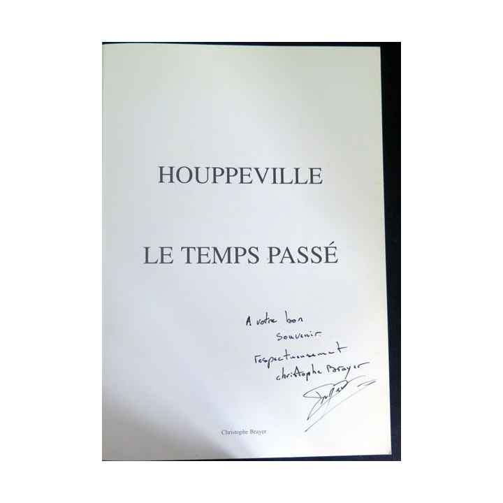 le Temps passé de Houppeville dédicacé par l'Auteur Christophe Brayer