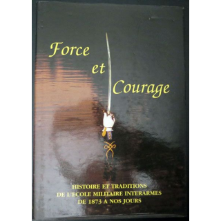 Livre Force et courage histoire et traditions de l'EMIA 