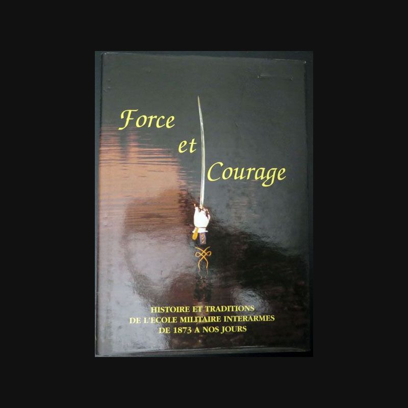 Livre Force et courage histoire et traditions de l