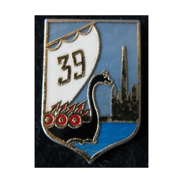 39° RI : insigne métallique du 39° Régiment d'Infanterie de fabrication Drago Noisiel