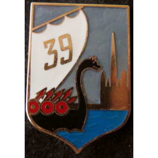 39° RI : insigne métallique du 39° Régiment d'Infanterie de fabrication Drago Noisiel