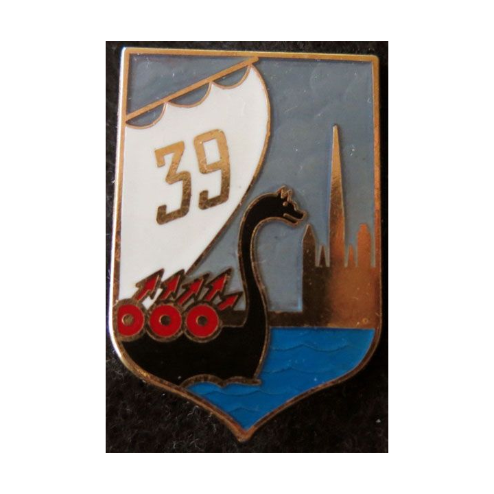 39° RI : insigne métallique du 39° Régiment d'Infanterie de fabrication Drago Noisiel