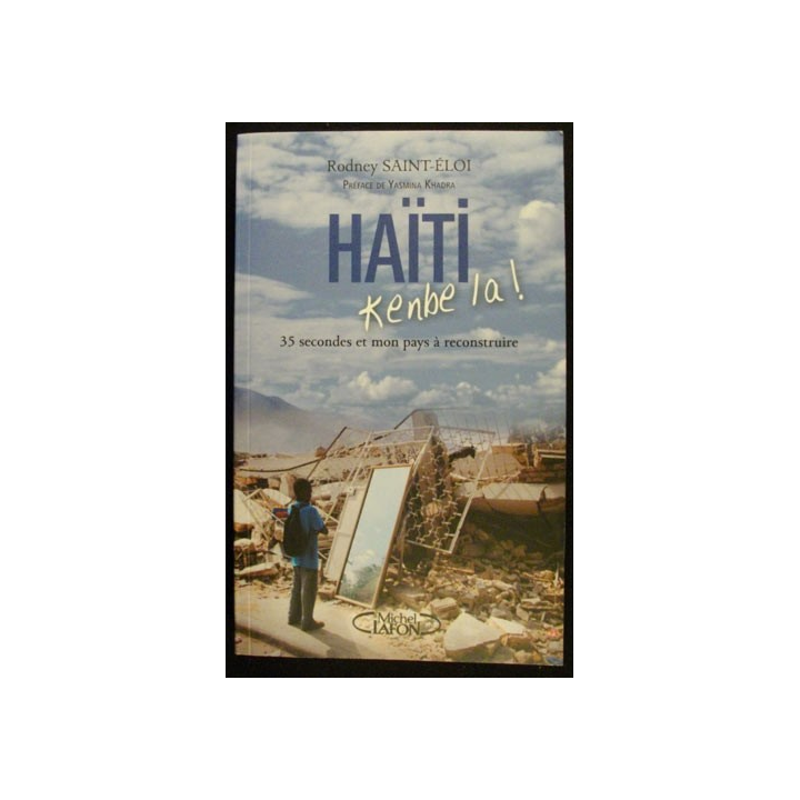 HAÏTI KENBE LA 35 secondes et mon pays à reconstruire par Rodney Saint-Eloi