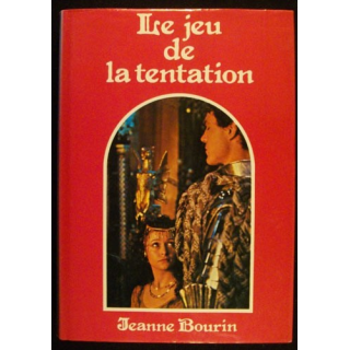LE JEU DE LA TENTATION de Jeanne Bourin 