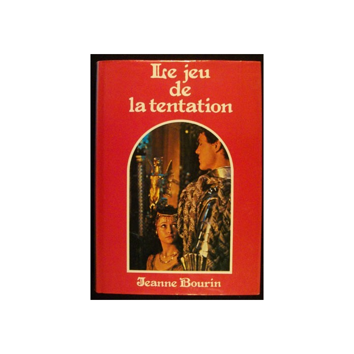 LE JEU DE LA TENTATION de Jeanne Bourin 