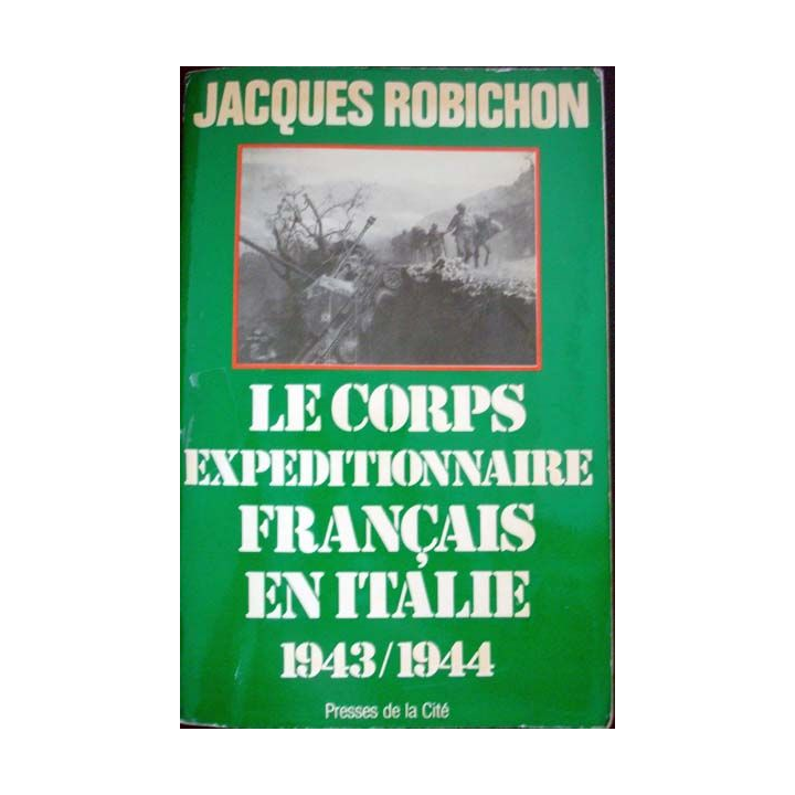 Le corps expéditionnaire français en Italie, écrit par Jacques Robichon aux éditions Presses de la Cité - 0399