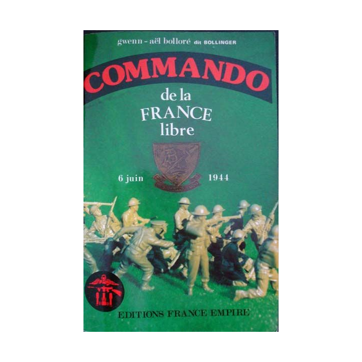 Commando de la France libre 6 Juin 1944 écrit par Gwenn-aël Bolloré aux éditions France-empire - 0401