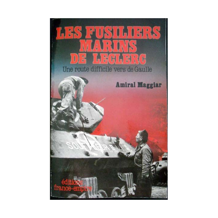 Les fusiliers marins de Leclerc écrit par l'Amiral Maggiar aux éditions France-empire - 0403