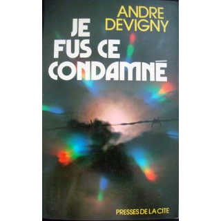 Je fus ce condamné écrit par André Devigny aux éditions Presses de la Cité - 0405