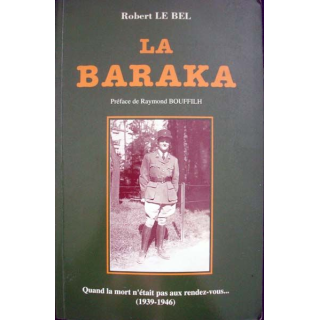 La baraka 1939 - 1945 écrit par Robert Le Bel aux éditions Robert Le Bel - 0407
