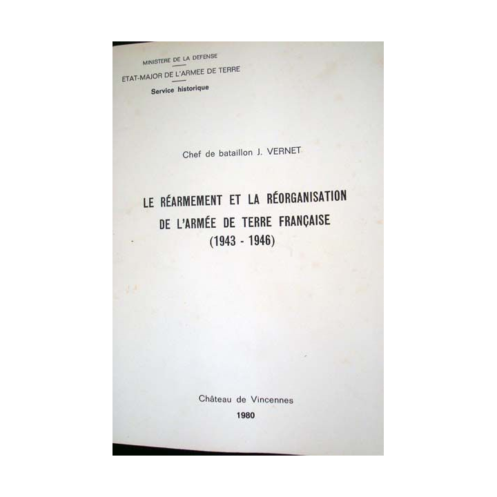 Le réarmement et la réorganisation de l'Armée de Terre française, 1943 - 1946 de J. Vernet - 0409