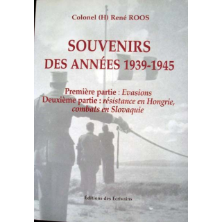 Souvenirs des Années 1939 - 1945 écrit par le Colonel René Roos aux éditions des Ecrivains - 0410