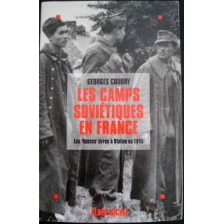 Les camps sovié tiques en France. Les Russes livrés à Staline en 1945 écrit par Georges Coudry aux éditions Albin Michel - 0418