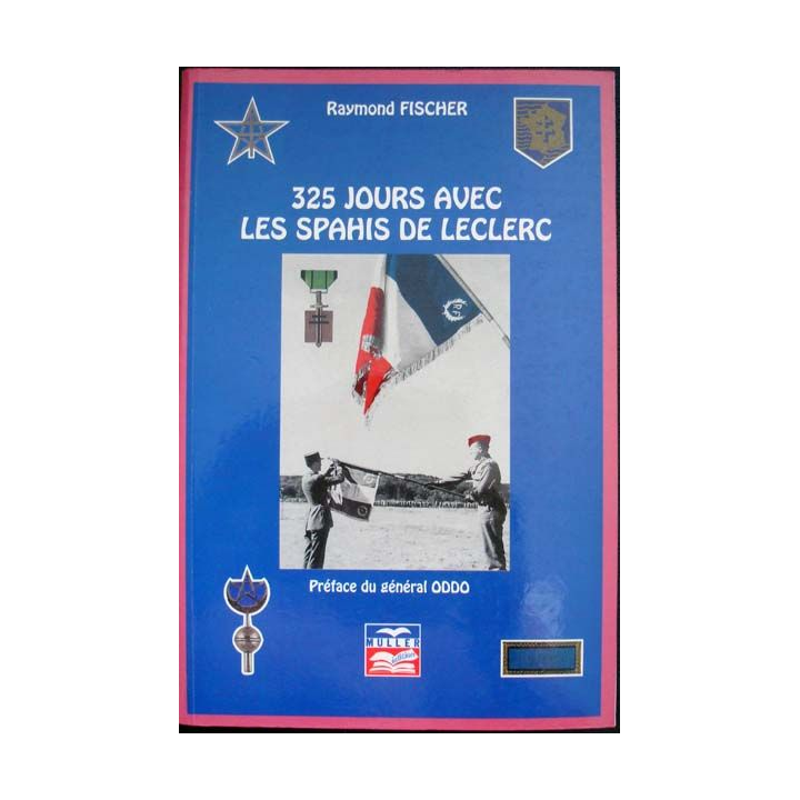 325 jours avec les Spahis de Leclerc par Raymond Fischer aux éditions Muller - 0425