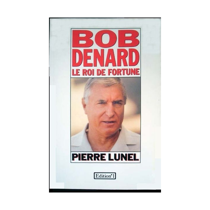 Bob Denard, le roi de fortune écrit par Pierre Lunel aux éditions N°1 - 0429