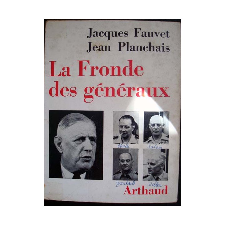 La fronde des généraux écrit par Jacques Fauvet et Jean Planchais aux éditions Arthaud - 0432