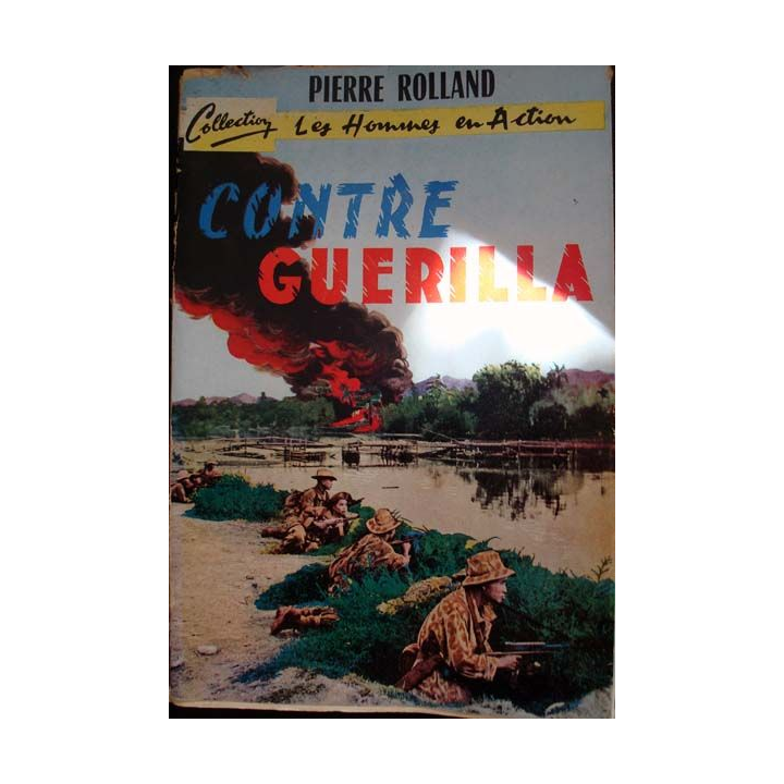 Contre guérilla écrit par Pierre Rolland aux éditions Louvois. Collection : Les hommes en action - 0435