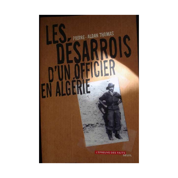 Les désarrois d'un officier en Algérie écrit par Pierre-Alban Thomeas aux éditions du Seuil - 0437