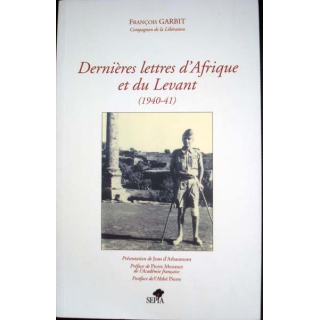 Dernières lettres d'Afrique et du Levant 1940-1941 écrit par François Garbit aux éditions Sepia - 0442