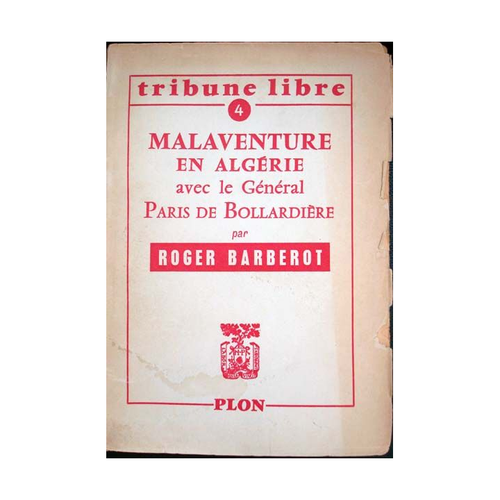 Malaventure en Algérie avec le général Paris De Bollardière écrit par Roger Barberot aux éditions Plon - 0443