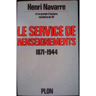 Le service de Renseignements 1871 - 1944 écrit par Henri Navarre aux éditions Plon - 0447