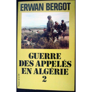 Guerre des Appelés en Algérie, tome 2 écrit par Erwan Bergot aux éditions Presses de la Cité - 0448