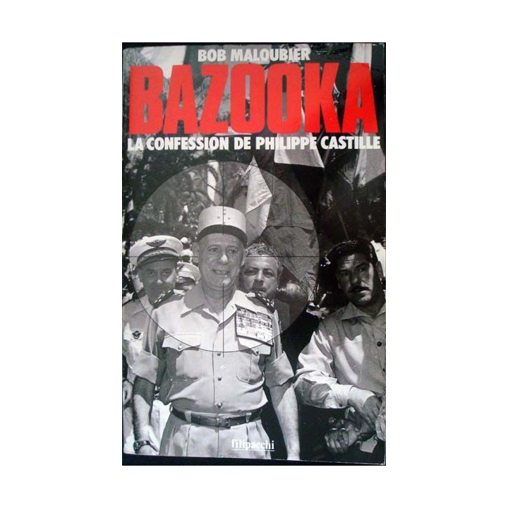 Bazooka, la confession de Philippe Castille écrit par Bob Maloubier aux éditions Filipacchi - 0455