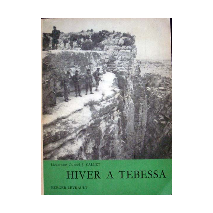 Hiver à Tebessa écrit par Lt Colonel J. Callet aux éditions Berger-Levrault - 0472