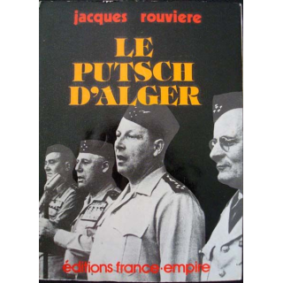 Le Putsch d'Alger écrit par Jacques Rouvière aux éditions France-empire - 0477