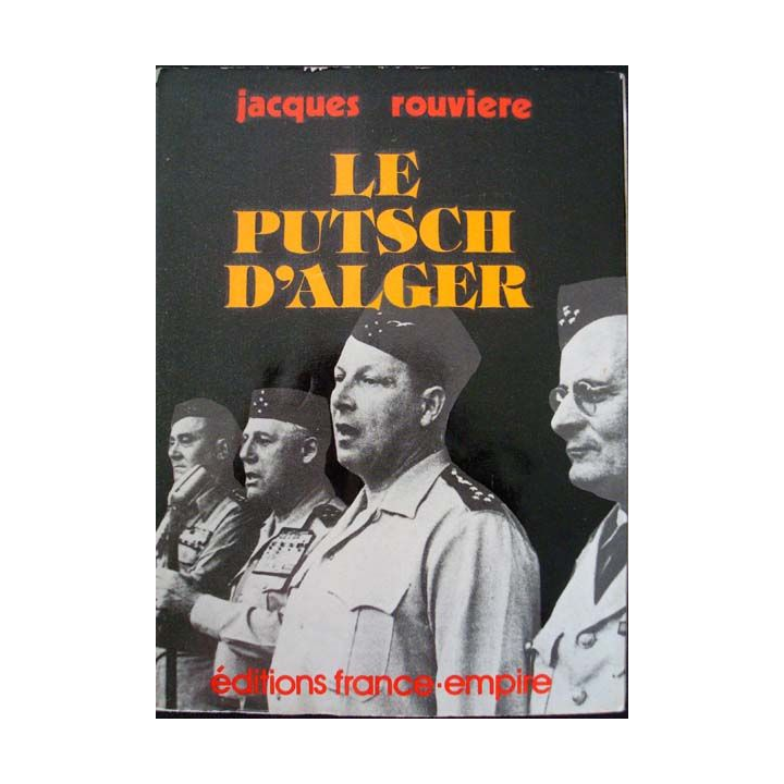 Le Putsch d'Alger écrit par Jacques Rouvière aux éditions France-empire - 0477