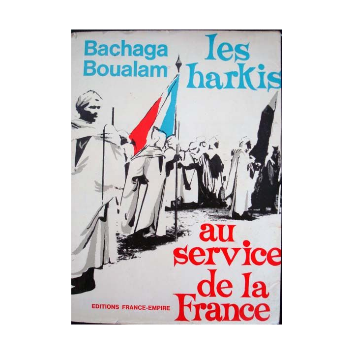 Les Harkis au service de la France écrit par Bachaga Boualam aux éditions France-empire - 0478