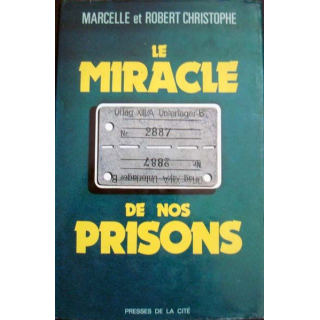 Le miracle de nos prisons 1940 - 1945 écrit par Marcelle et Robert Christophe aux éditions Presses de la Cité - 0480