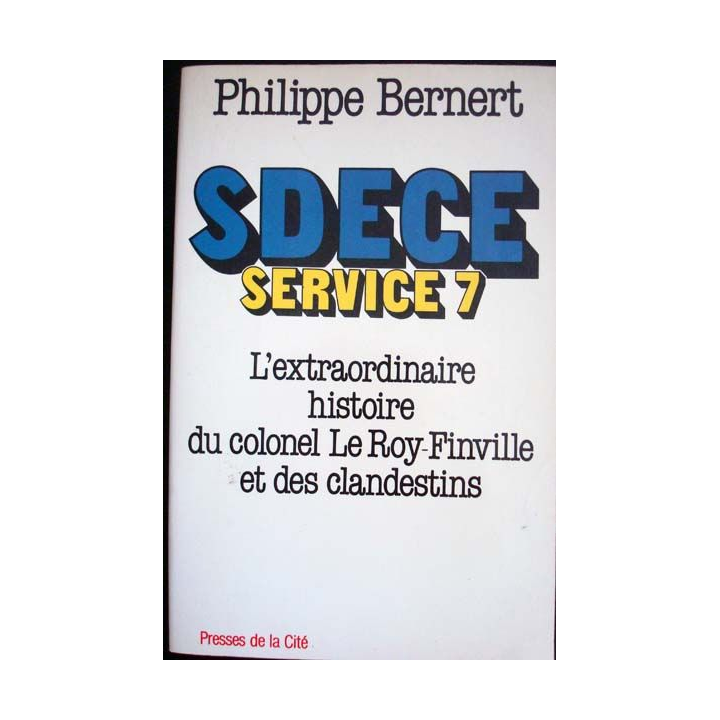 SDECE,  Service 7 écrit par Philippe Bernert aux éditions Presses de la Cité - 0488