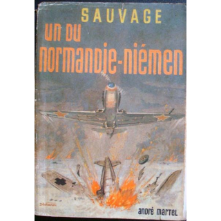 Un du Normandie-Niemen écrit par Roger Sauvage aux éditions André Martel - 0491