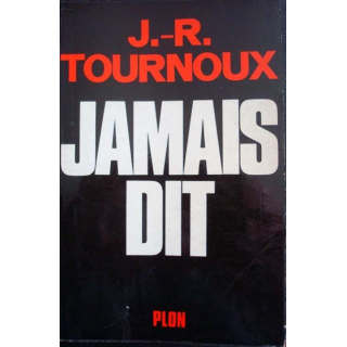 Jamais dit écrit par J-R. Tournoux aux éditions Plon - 0494