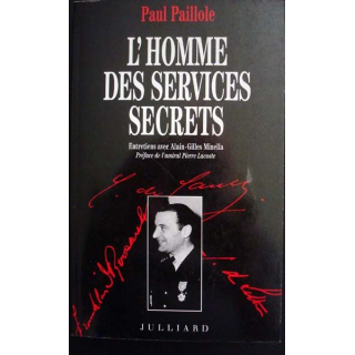 L'homme des services secrets. Entretiens avec Alain Gilles Minella écrit par Paul Paillole aux éditions Julliard - 0495