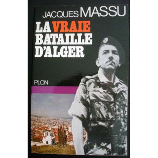 La vraie bataille d'Alger écrit par Jacques Massu aux éditions Plon - 0506