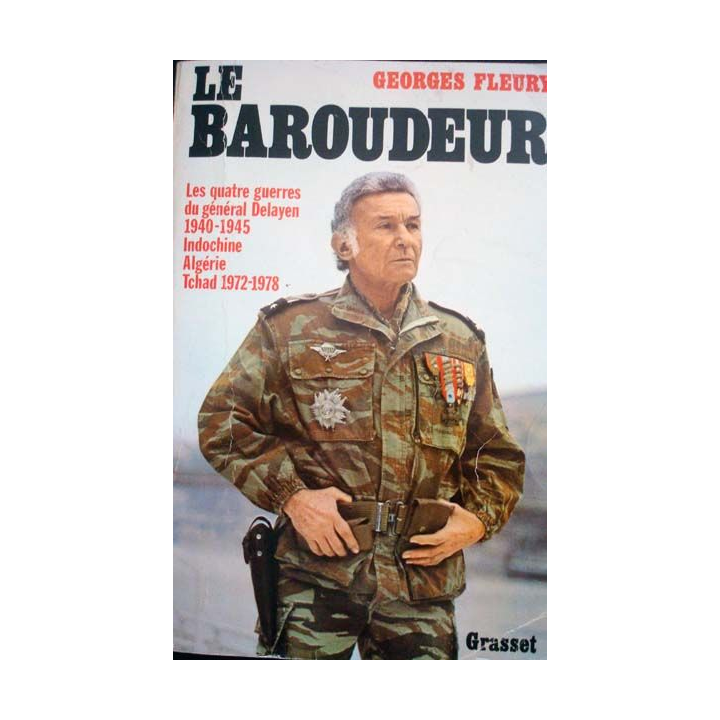 Le Baroudeur. Les 4 guerres du Général Delayen de Georges Fleury aux éditions Grasset - 0510