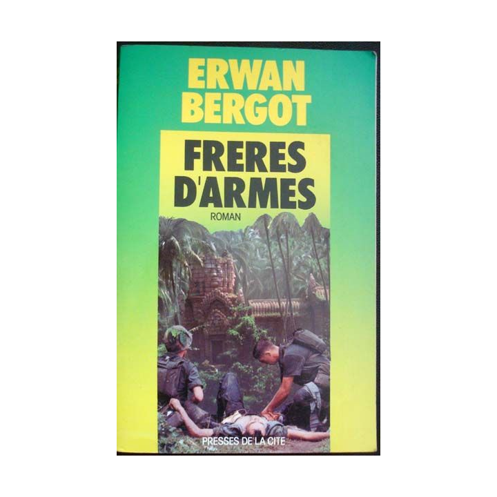 Frères d'armes - Roman écrit par Erwan Bergot aux éditions Presses de la Cité - 0511