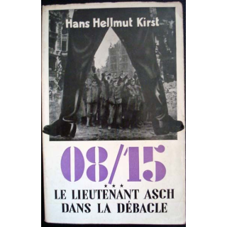 08-15 Le lieutenant Asch dans la débacle, Tome 3 écrit par Hans Hellmut Kirst aux éditions Robert Laffont - 0518