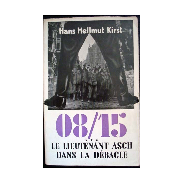 08-15 Le lieutenant Asch dans la débacle, Tome 3 écrit par Hans Hellmut Kirst aux éditions Robert Laffont - 0518