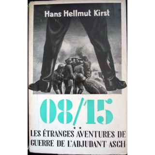08-15 Les étranges aventures de guerre de l'adjudant Asch, Tome 2 de Hans Hellmut Kirst éditions Robert Laffont - 0519