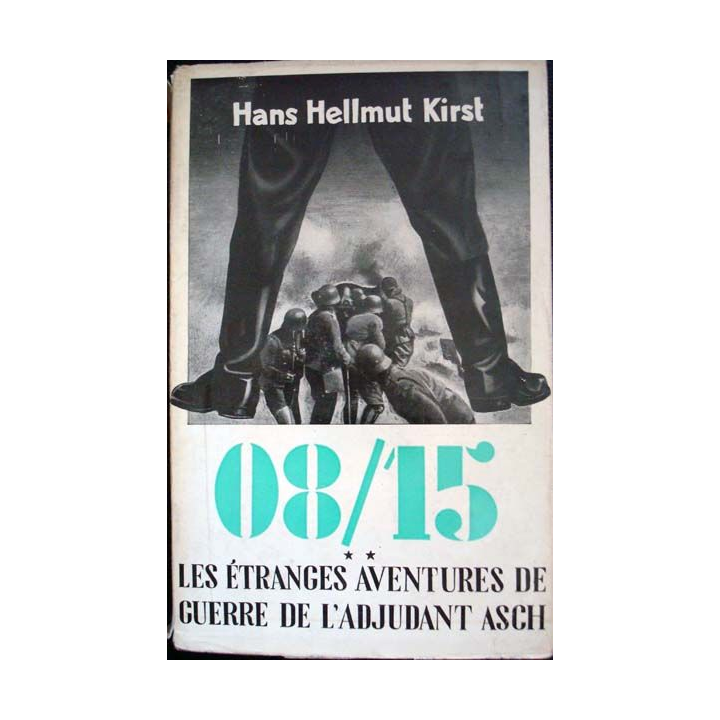 08-15 Les étranges aventures de guerre de l'adjudant Asch, Tome 2 de Hans Hellmut Kirst éditions Robert Laffont - 0519