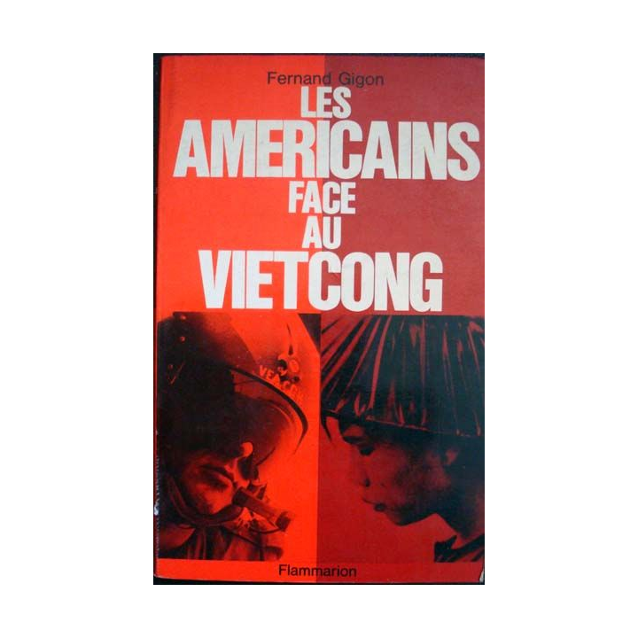 Les Américains face au Vietcong écrit par Fernand Gigon aux éditions Flammarion - 0520