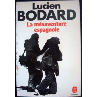 La mésaventure espagnole écrit par Lucien Bodard aux éditions Le Livre de Poche - 0522